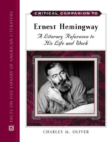 Critical Companion to Ernest Hemingway: A Literary Reference to His Life And Work