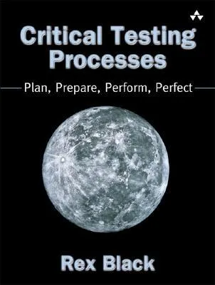 Critical testing processes plan, prepare, perform, perfect