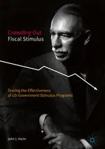 Crowding Out Fiscal Stimulus: Testing the Effectiveness of US Government Stimulus Programs