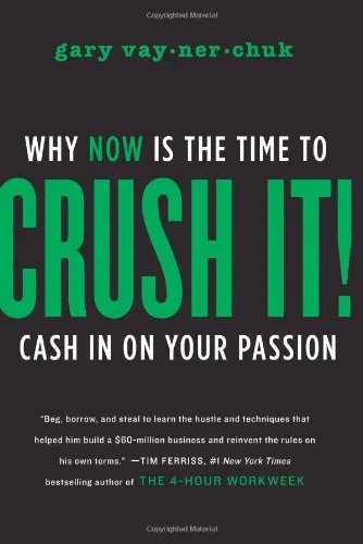 Crush It! Why Now is the Time to Cash in on your Passion