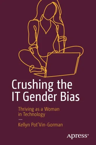 Crushing the IT Gender Bias: Thriving as a Woman in Technology