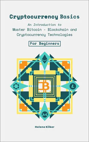 Cryptocurrency Basics: An Introduction to Master Bitcoin - Blockchain and, Cryptocurrencies Technologies For Beginners.