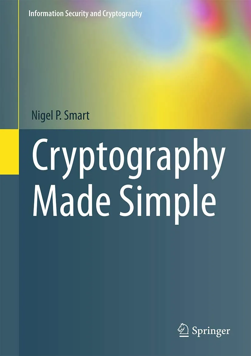 Cryptography Made Simple (Information Security and Cryptography)