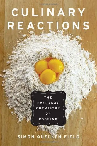 Culinary Reactions: The Everyday Chemistry of Cooking