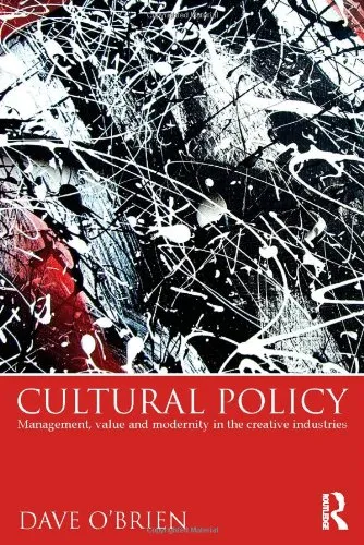 Cultural Policy: Management, Value and Modernity in the Creative Industries