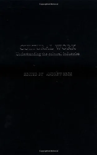 Cultural Work: Understanding the Cultural Industries (Routledge Harwood)