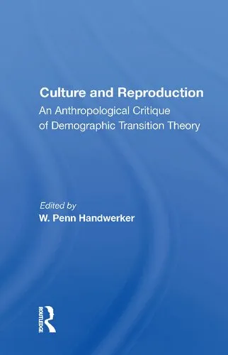 Culture and Reproduction: An Anthropological Critique of Demographic Transition Theory