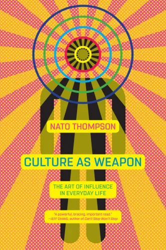 Culture as weapon: the art of influence in everyday life