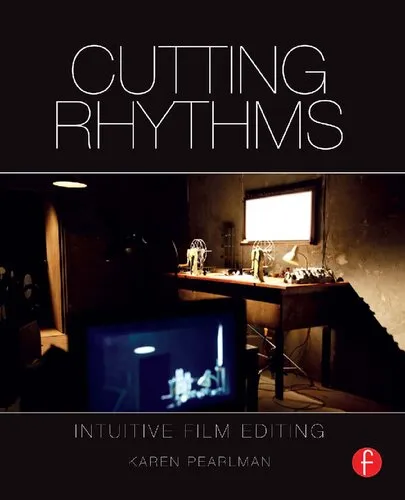 Cutting Rhythms: Intuitive Film Editing