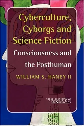 Cyberculture, cyborgs and science fiction: consciousness and the posthuman