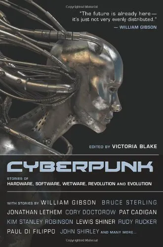 Cyberpunk: Stories of Hardware, Software, Wetware, Evolution, and Revolution