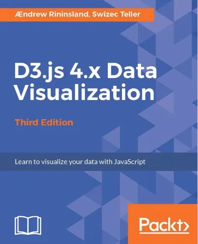 D3.js 4.x data visualization : learn to visualize your data with JavaScript