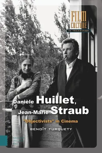 Danièle Huillet, Jean-Marie Straub: "Objectivists" in Cinema