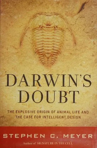 Darwin's Doubt: The Explosive Origin of Animal Life and the Case for Intelligent Design