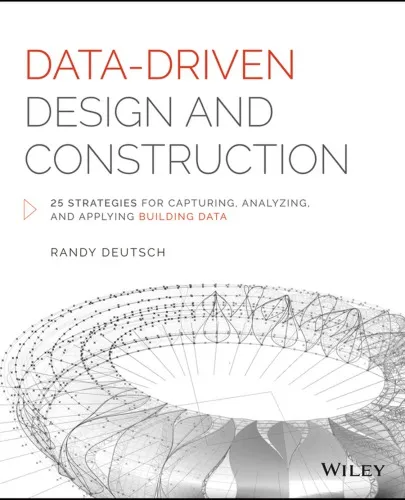 Data-Driven Design and Construction: 25 Strategies for Capturing, Analyzing and Applying Building Data