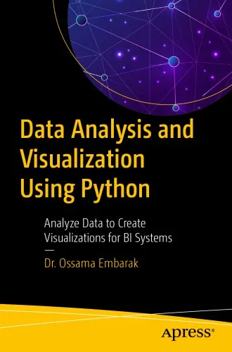 Data Analysis and Visualization Using Python: Analyze Data to Create Visualizations for BI Systems