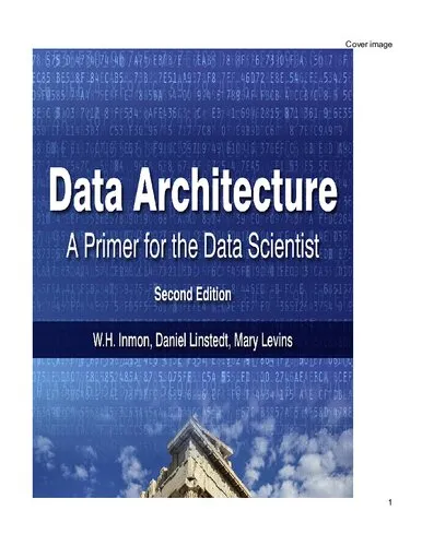 Data Architecture: A Primer for the Data Scientist: A Primer for the Data Scientist