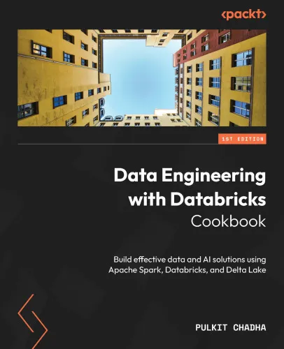 Data Engineering with Databricks Cookbook: Build effective data and AI solutions using Apache Spark, Databricks