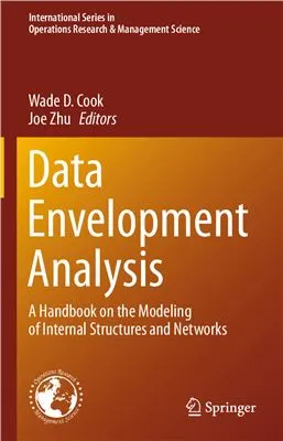 Data Envelopment Analysis: A Handbook of Modeling Internal Structure and Network