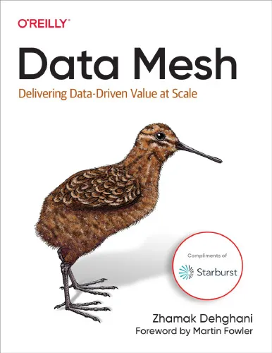 Data Mesh: Delivering Data-driven Value at Scale (6th Early Release)