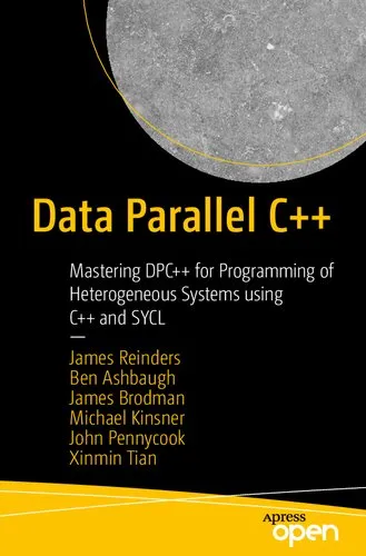 Data Parallel C++   Mastering DPC++ for Programming of Heterogeneous Systems using C++ and SYCL