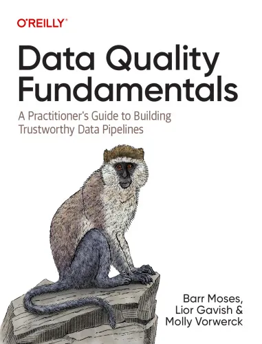 Cover of Data Quality Fundamentals: A Practitioner's Guide to Building Trustworthy Data Pipelines