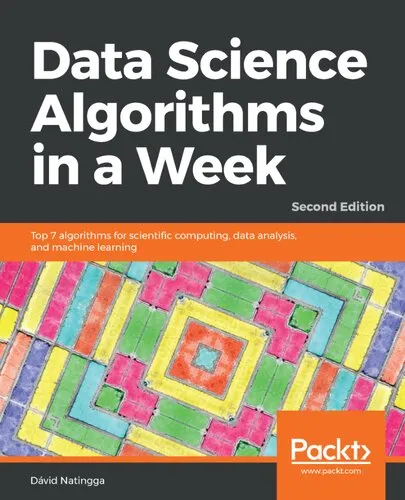 Data Science Algorithms in a Week: Top 7 algorithms for computing, data analysis, and machine learning