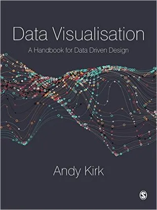 Data Visualisation: A Handbook for Data Driven Design