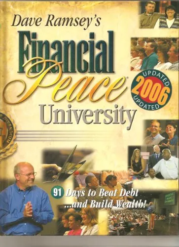 Dave Ramsey's Financial Peace University: 91 Days to Beat Debt and Build Wealth!