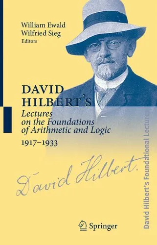 David Hilbert's Lectures on the Foundations of Arithmetic and Logic, 1917-1933 (David Hilbert's Lectures on the Foundations of Mathematics and Physics, 1891-1933) (German and English Edition)