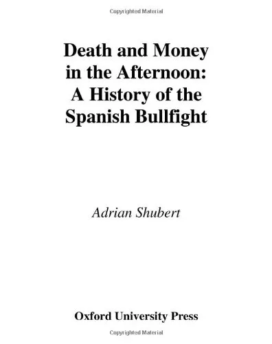 Death and Money in The Afternoon: A History of the Spanish Bullfight