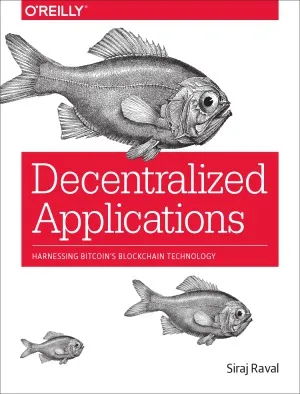 Decentralized Applications  Harnessing Bitcoin’s Blockchain Technology