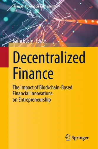 Decentralized Finance: The Impact of Blockchain-Based Financial Innovations on Entrepreneurship (Financial Innovation and Technology)