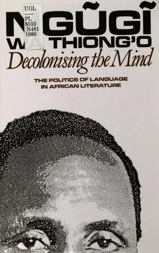 Decolonising the mind : the politics of language in African literature