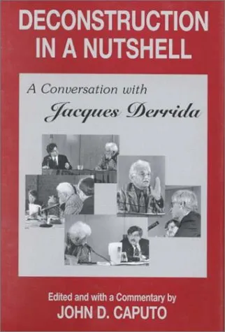 Deconstruction in a Nutshell: A Conversation with Jacques Derrida