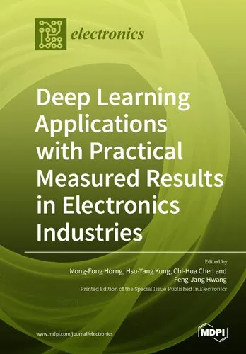 Deep Learning Applications with Practical Measured Results in Electronics Industries