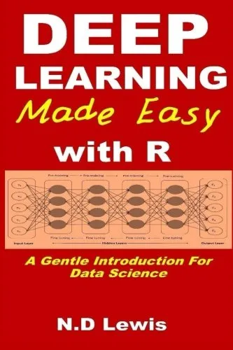 Deep Learning Made Easy with R: A Gentle Introduction For Data Science