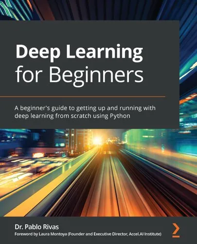 Deep Learning for Beginners; A beginner's guide to getting up and running with deep learning from scratch using Python