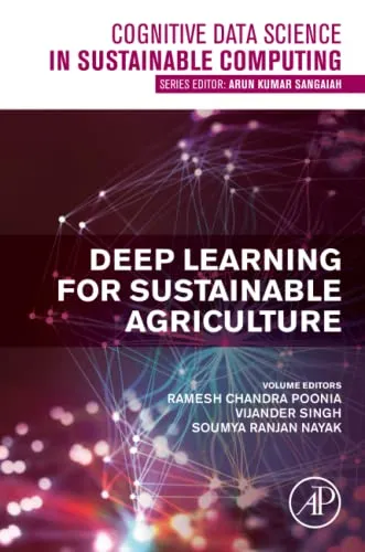 Deep Learning for Sustainable Agriculture (Cognitive Data Science in Sustainable Computing)