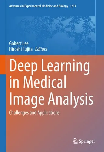 Deep Learning in Medical Image Analysis: Challenges and Applications (Advances in Experimental Medicine and Biology, 1213)