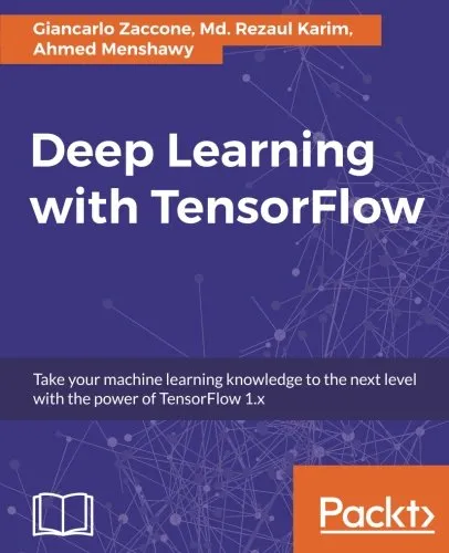 Deep Learning with TensorFlow: Explore neural networks with Python