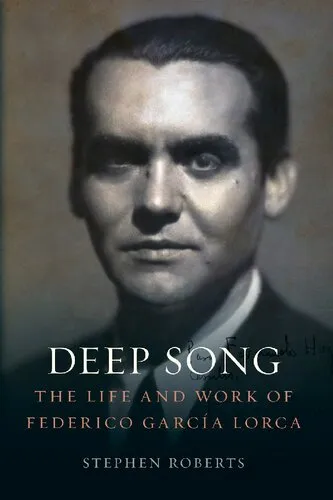 Deep Song: The Life and Work of Federico García Lorca