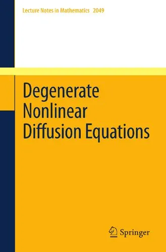 Degenerate Nonlinear Diffusion Equations (Lecture Notes in Mathematics, 2049)