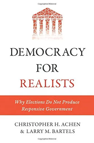 Democracy for Realists: Why Elections Do Not Produce Responsive Government