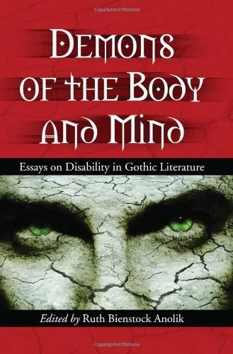 Demons of the Body and Mind: Essays on Disability in Gothic Literature