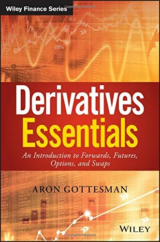 Derivatives Essentials: An Introduction to Forwards, Futures, Options and Swaps