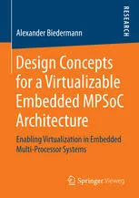 Design Concepts for a Virtualizable Embedded MPSoC Architecture: Enabling Virtualization in Embedded Multi-Processor Systems