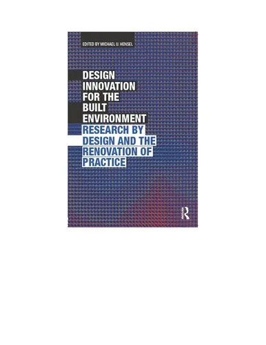 Design Innovation for the Built Environment: Research by Design and the Renovation of Practice