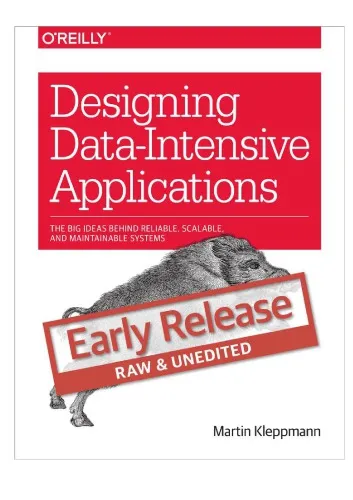 Designing Data-Intensive Applications: The Big Ideas Behind Reliable, Scalable, and Maintainable Systems