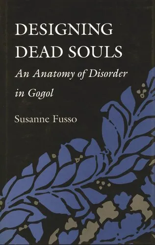 Designing Dead Souls: An Anatomy of Disorder in Gogol